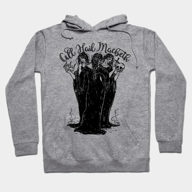 Witches All Hail Macbeth Hoodie by Ophelia